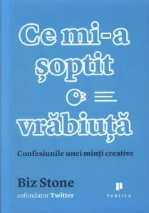 Ce mi-a soptit o vrabiuta de Biz Stone