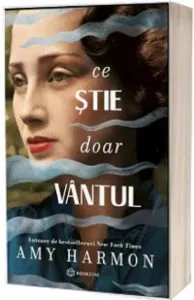 Ce stie doar vantul de Amy Harmon