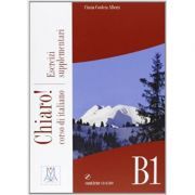Chiaro! B1. Esercizi supplementari (libro   CD audio)/Clar! B1. Exercitii suplimentare (carte   CD audio). Italiana pentru adolescenti si adulti