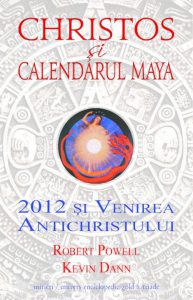 Christos si calendarul maya. 2012 si venirea Antichristului