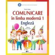Comunicare in limba moderna 1. Engleza. Manual pentru clasa 1 de Diana. Latug