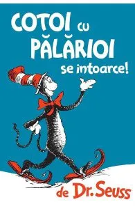 Cotoi cu palarioi se intoarce! de Dr. Seuss