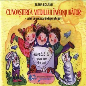 Cunoasterea mediului caiet de munca independenta nivelul II grupa mare 5-6 ani