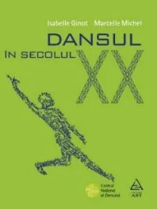 Dansul in secolul XX de Isabelle Ginot