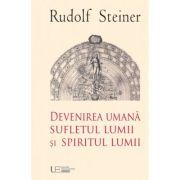 Devenirea Umana Sufletul Lumii si Spiritul Lumii