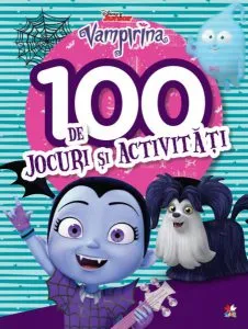 Disney Junior. Vampirina. 100 de jocuri și activități de Disney