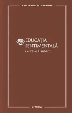 Educatia sentimentala de Gustave Flaubert
