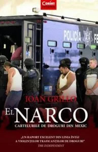 El narco. Cartelurile de droguri din mexic de Ioan Grillo