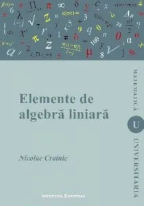 Elemente de algebra liniara de Nicolae Crainic