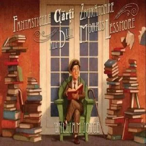 Fantasticele carti zburatoare ale dlui Morris Lessmore de William Joyce
