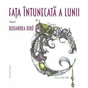 Fata intunecata a lunii. Poezii