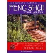 Feng Shui pentru gradini de Lillian Too