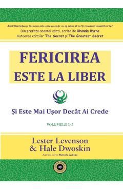 Fericirea este la liber si este mai usor decat ai crede Vol.1-5