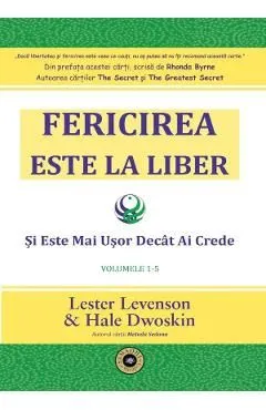 Fericirea este la liber si este mai usor decat ai crede Vol.1-5 de Lester Levenson