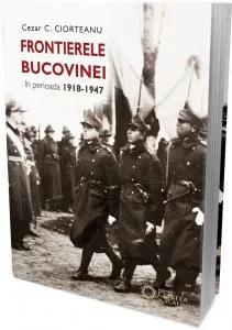 Frontierele Bucovinei de Cezar C. Ciorteanu