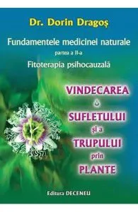 Fundamentele medicinei naturale Partea II - Fitoterapia psihocauzala de Dorin Dragos