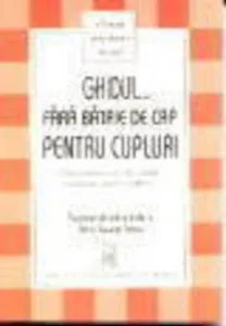 Ghidul...fara bataie de cap pentru cupluri