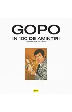 GOPO in 100 de amintiri de Anca Moscu