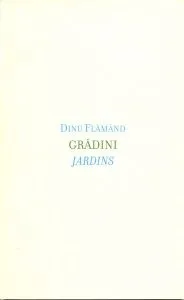Grădini/Jardins de Dinu Flamand