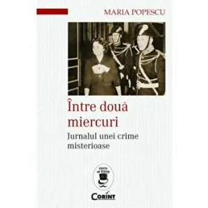 Intre doua miercuri. Jurnalul unei crime misterioase de Popescu Maria