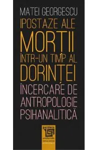 Ipostaze ale mortii intr-un timp al dorintei de Matei Georgescu