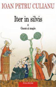 Iter in silvis. Gnoza si magie, Vol. 2
