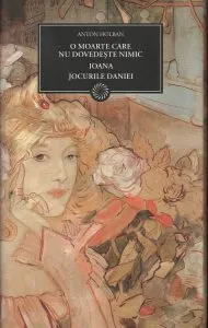 Jocurile Daniei. Ioana. O moarte care nu dovedeste nimic de Anton Holban