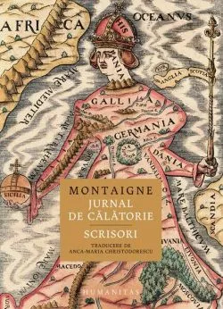 Jurnal de călătorie. Scrisori de Michel de Montaigne