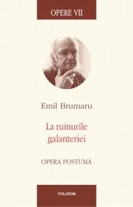La ruinurile galanteriei de Emil Brumaru