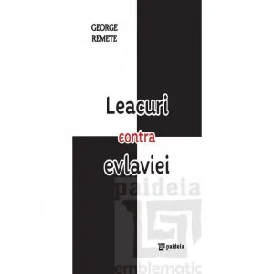 Leacuri contra evlaviei de George Remete