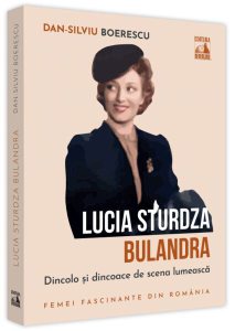 Lucia Sturdza Bulandra, dincolo și dincoace de scena lumească