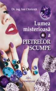 Lumea misterioasa a pietrelor scumpe