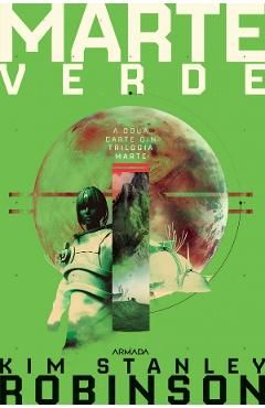 Marte verde. Trilogia Marte. Partea 2