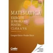Matematica. Exercitii si probleme pentru clasa a 5-a. Semestrul al 2-lea de Georgeta Ghiciu