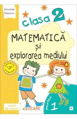 Matematica si explorarea mediului. Clasa 2 de Nicoleta Popescu