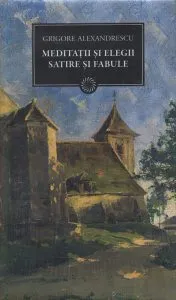 Meditatii si elegii. Satire si fabule de Grigore Alexandrescu