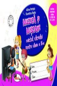 Muzica si miscare. Caietul elevului pentru clasa a III-a de Dumitra Radu