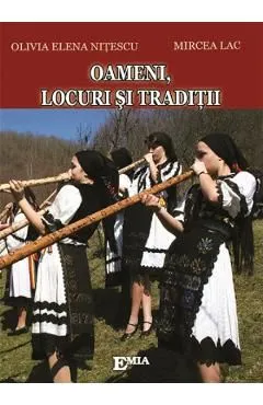 Oameni, locuri si traditii de Olivia Elena Nitescu