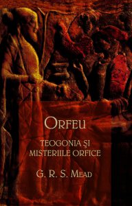 Orfeu. Teogonia si Misteriile Orfice