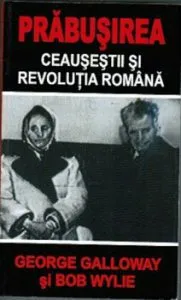 Prabusirea. Ceausestii si revolutia romana de Bob Wylie