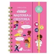 Prima mea carte Spune-mi! 4 . Nasterea si cresterea de Larousse