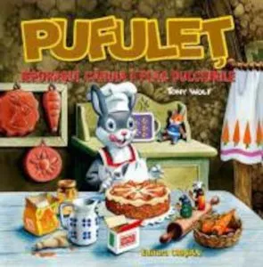 Pufulet, iepurasul caruia ii plac dulciurile de Tony Wolf