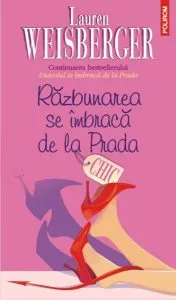 Razbunarea se imbraca de la Prada de Lauren Weisberger