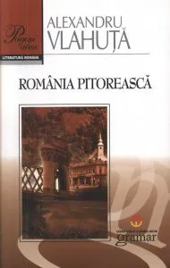 Romania pitoreasca de Alexandru Vlahuta