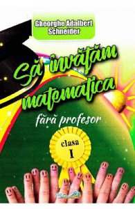 Sa invatam Matematica fara profesor Clasa 1