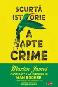 Scurta istorie a sapte crime de Marlon James
