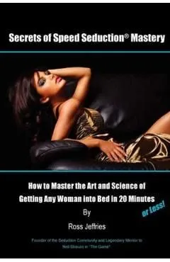 Secrets of Speed Seduction Mastery de Ross Jeffries