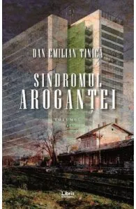 Sindromul arogantei Vol.1 de Dan-Emilian Tinica
