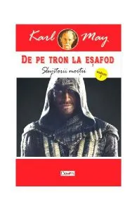 Slujitorii morții. De pe tron la eșafod Vol.7 de Karl May