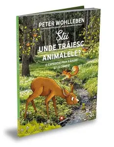 Știi unde trăiesc animalele? de Peter Wohlleben